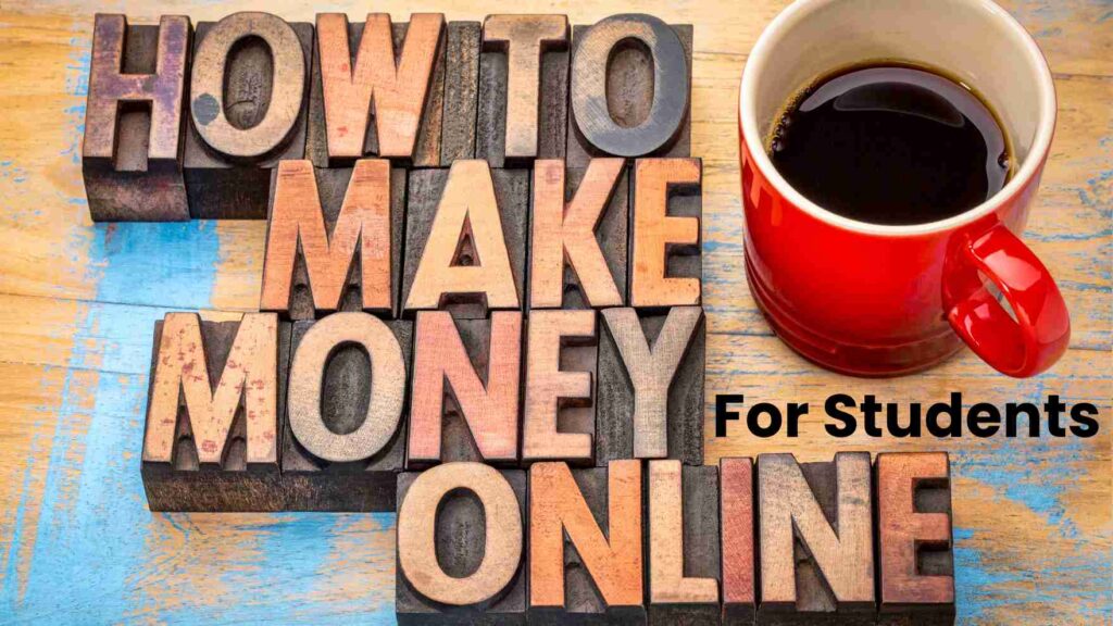 How to Make Money Online Without Investment for Students: A Comprehensive Guide