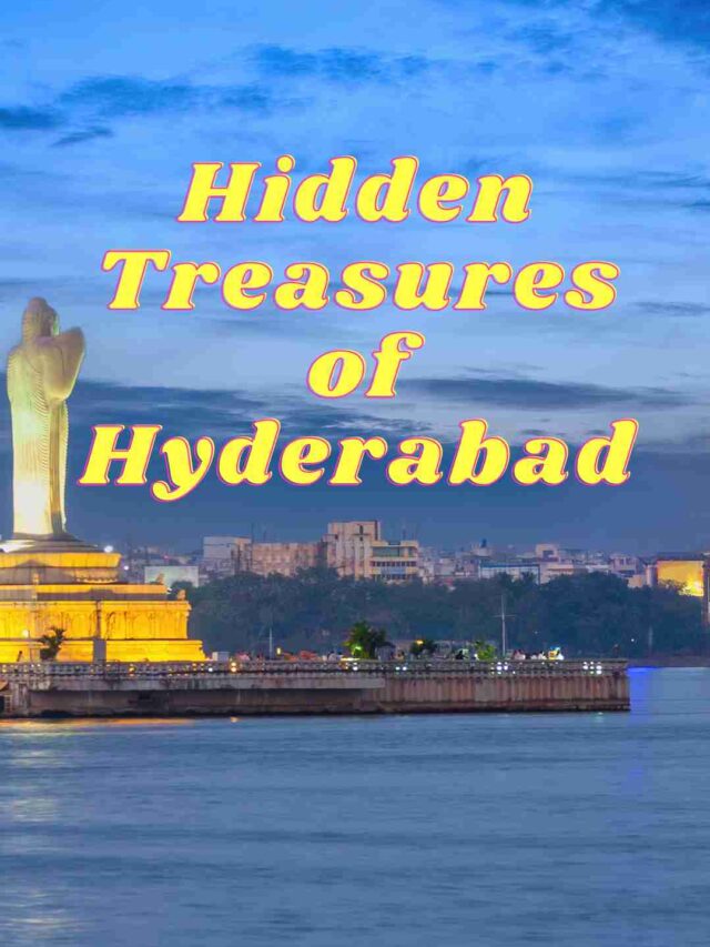 Unveiling Hyderabad’s Hidden Treasures