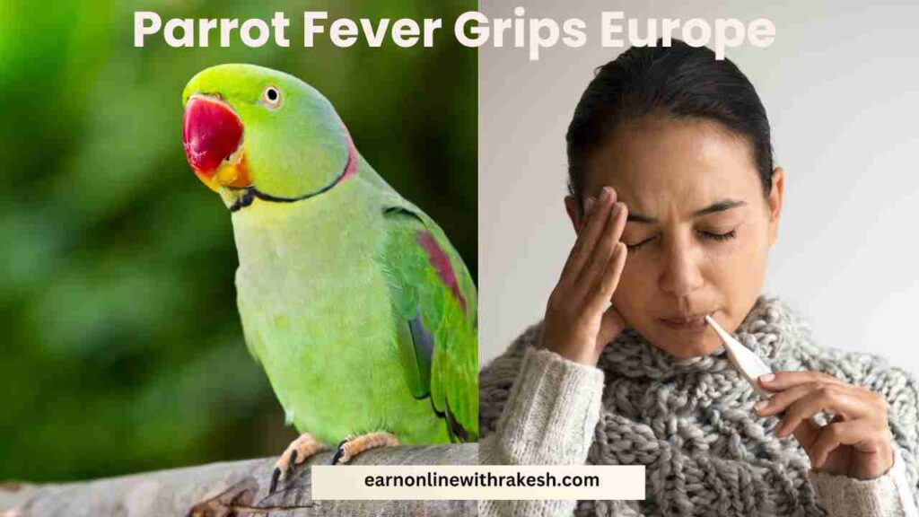 Understanding Parrot Fever - Causes, Symptoms, and Treatment - Severe Psittacosis Outbreak Grips Europe