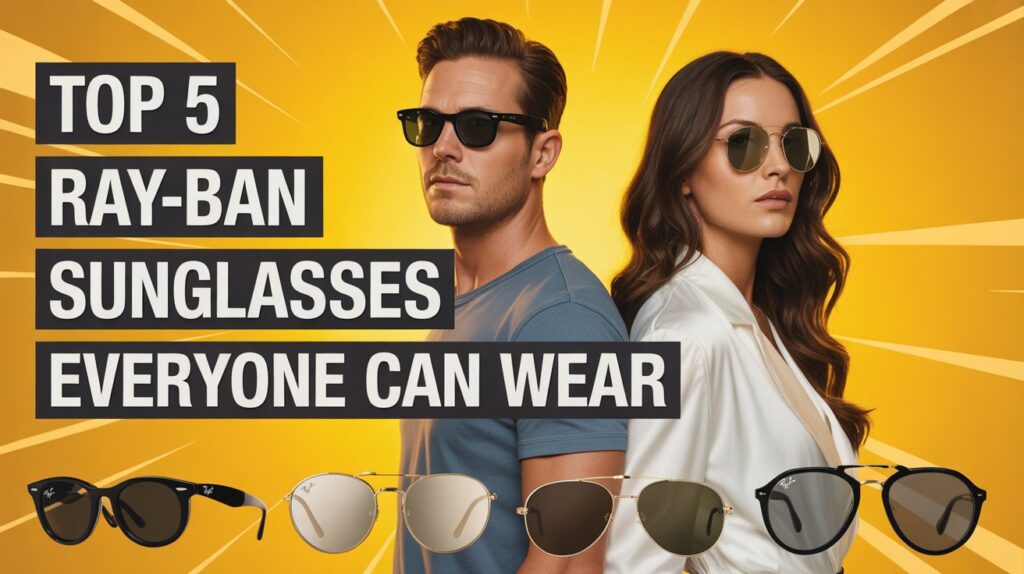 Discover the top 5 unisex Ray-Ban sunglasses on Amazon that suit everyone. Stylish, durable, and versatile—these picks will upgrade your look instantly.