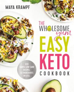 Discover why The Wholesome Yum Easy Keto Cookbook is perfect for keto beginners and pros. 100 easy keto recipes, 10 ingredients or less, family-friendly, and delicious.