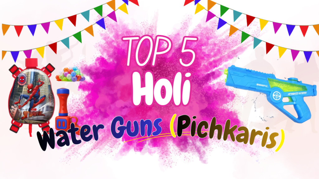 Looking for the best water guns for Holi? Discover the top 5 water guns (pichkaris) from basic to advanced backpack blasters available on Amazon. Fun, powerful, and perfect for kids & adults!