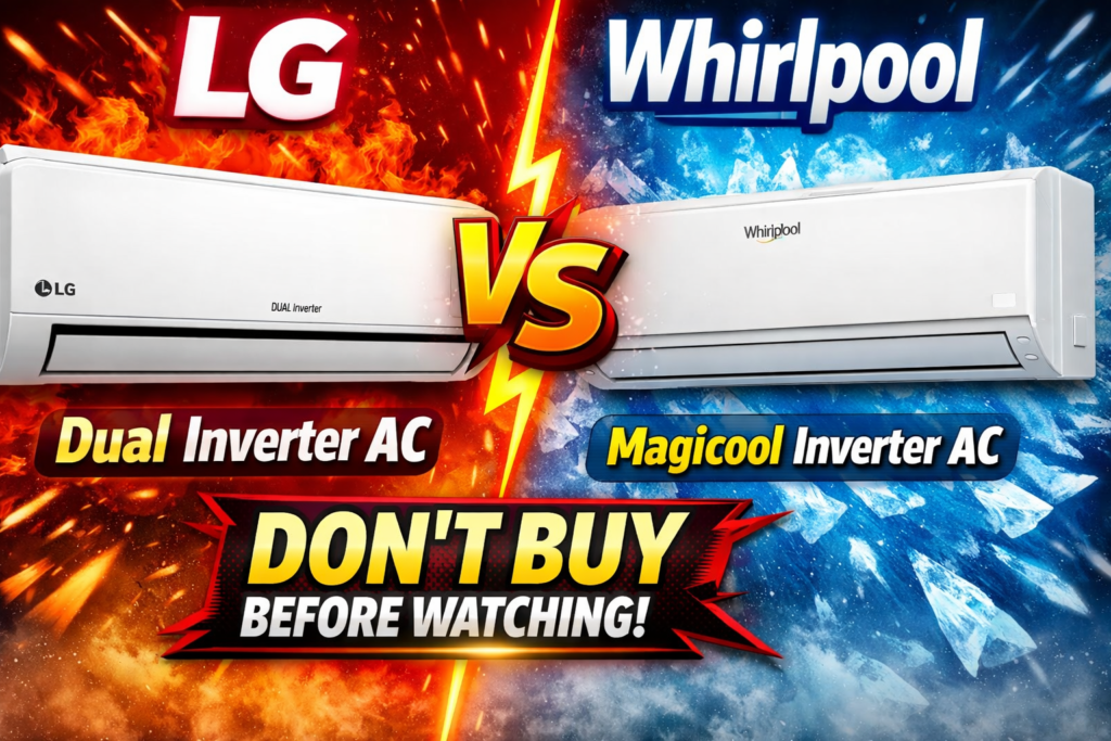 Confused between LG Dual Inverter AC and Whirlpool Magicool AC? Read this detailed comparison of cooling performance, features, energy efficiency, and price before buying.